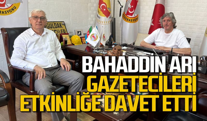 Bahaddin Arı Zonguldaklı gazetecileri etkinliğe davet etti