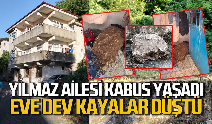 Zonguldak’ta Yılmaz ailesi kabus yaşadı: Evlerine dev kayalar düştü