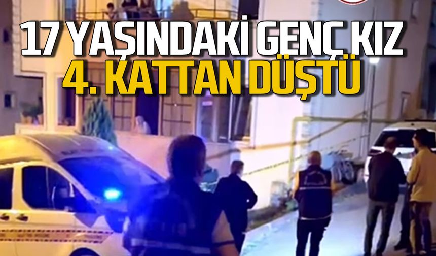 Genç kız apartmanın dördüncü katından düştü