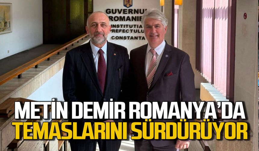 Metin Demir Romanya Köstence'de temaslarını sürdürüyor