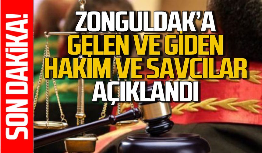 Zonguldak'a gelen ve giden hakim ve savcılar açıklandı