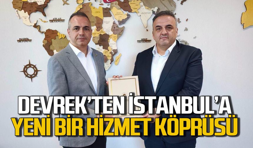 Devrek’ten İstanbul’a yeni bir hizmet köprüsü