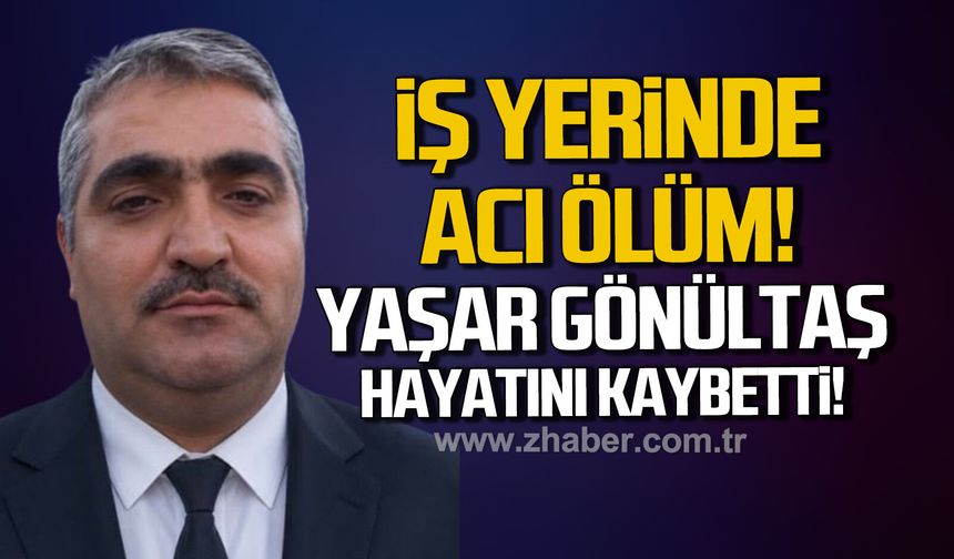 Ereğli’de iş yerinde acı ölüm. Yaşar Gönültaş hayatını kaybetti