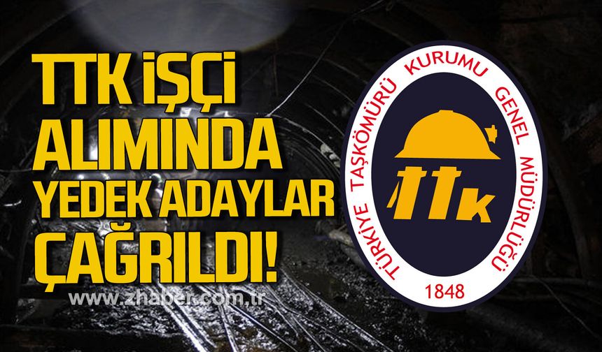 TTK İşçi alımında yedek adaylar çağrıldı
