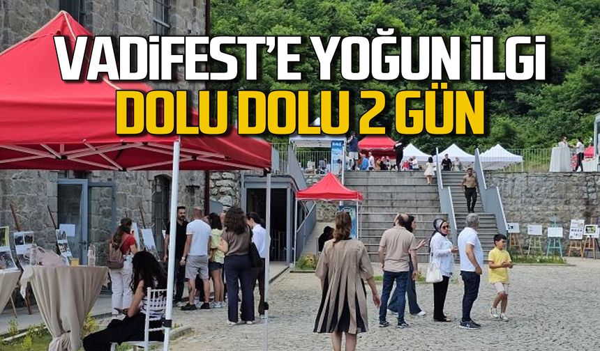 Vadifest'e yoğun ilgi... Dolu dolu 2 gün