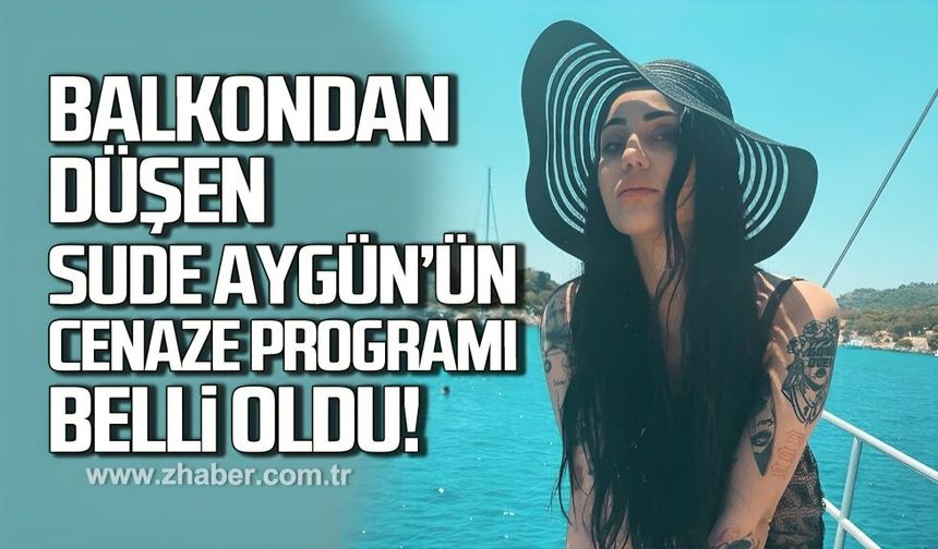 Sude Aygün'ün cenaze programı belli oldu