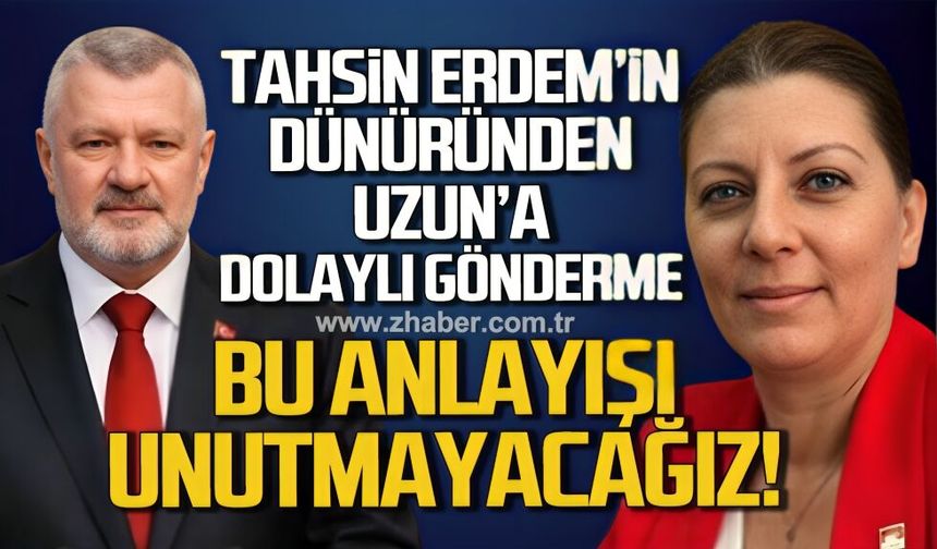Tahsin Erdem'in dünüründen Ebru Uzun'a dolaylı gönderme! Bu anlayışı unutmayacağız!