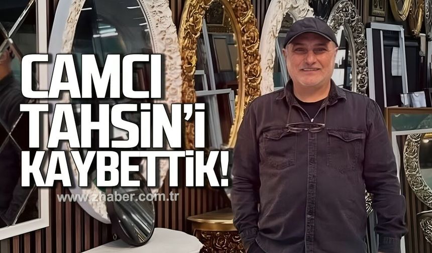 Sevilen esnaf Camcı Tahsin Bostan hayatını kaybetti