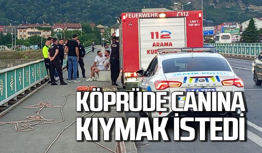 Köprüye çıktı canına kıymak istedi: Ekipler olay yerinde
