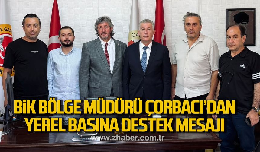 BİK Bölge Müdürü İbrahim Çorbacı'dan yerel basına destek mesajı
