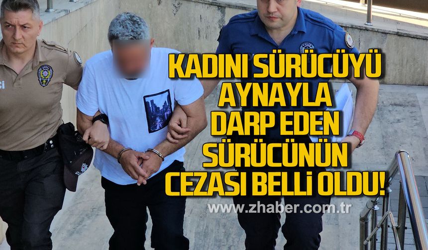 Kadın sürücüyü dikiz aynasıyla darp eden sürücüye adli kontrol