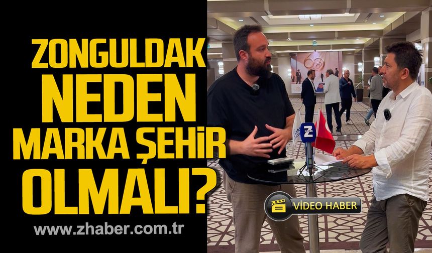 Zonguldak neden marka şehir olmalı? Doruk Alpan'dan özel açıklamalar.