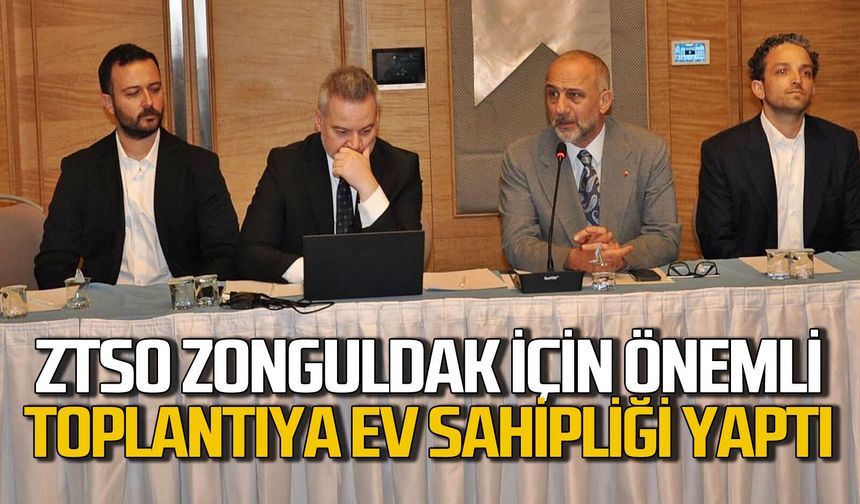 Zonguldak'ın enerji ve sanayi dönüşüm strateji toplantısına Zonguldak TSO ev sahipliği yaptı