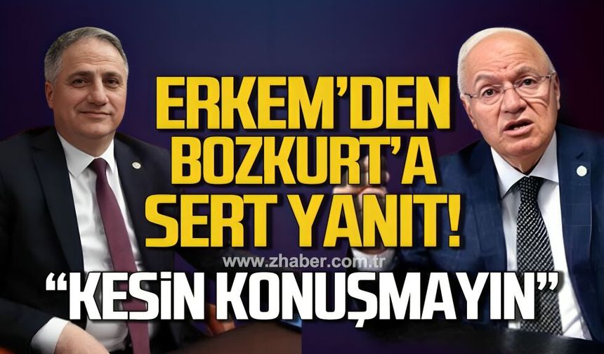 Yavuz Erkmen’den Bozkurt’a sert yanıt "Kesin konuşmayın"