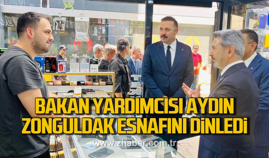 Bakan Yardımcısı Ahmet Aydın, Zonguldak esnafını dinledi