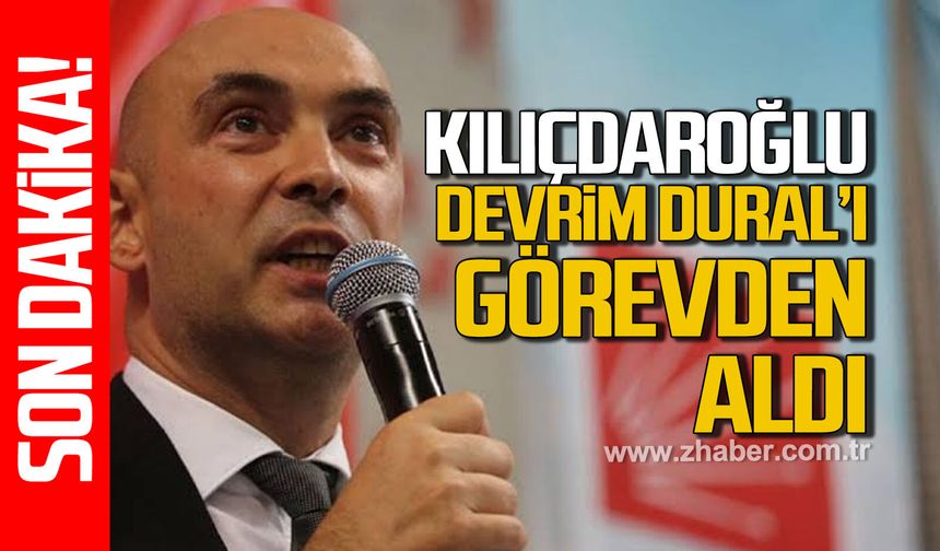 CHP Zonguldak İl Başkanı Devrim Dural görevden alındı