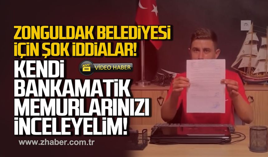 Zonguldak Belediyesi’nde gerilim tırmanıyor: “Önce kendi bankamatik memurlarınızı inceleyelim!”