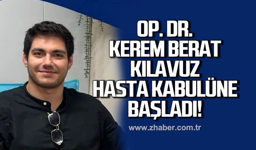 Opr. Dr. Kerem Berat Kılavuz hasta kabulüne başladı