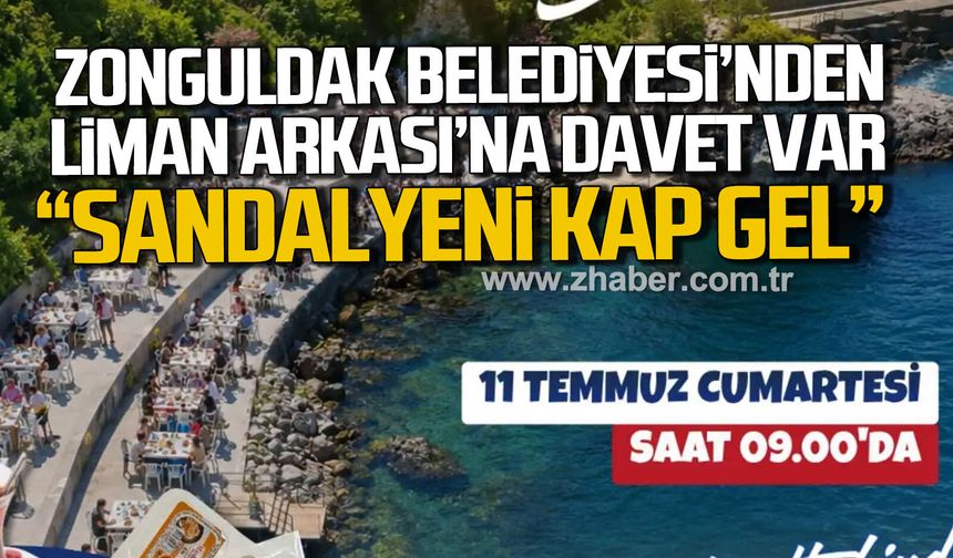 Zonguldak Belediyesi'nden Liman Arkası'na davet var.
