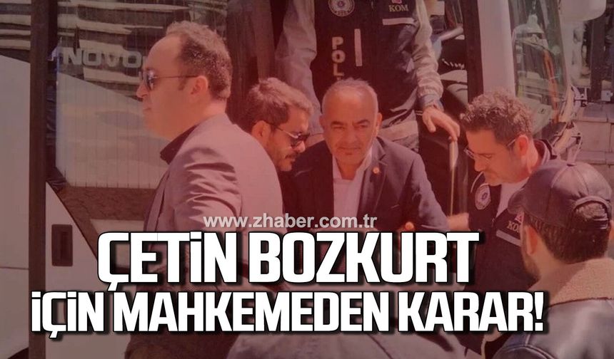 Çetin Bozkurt için mahkemeden karar