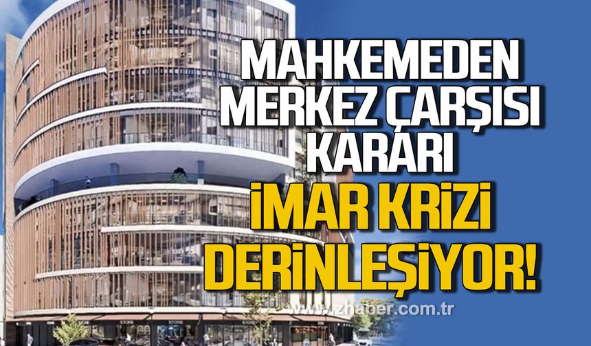 Merkez Çarşısı’nda 9 Katlık imar planına yürütmeyi durdurma