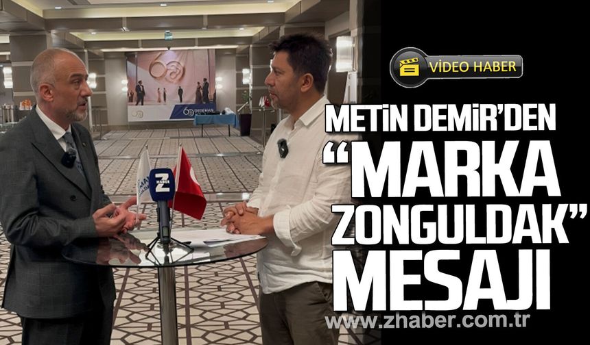 Metin Demir'den "Marka Zonguldak" mesajı.