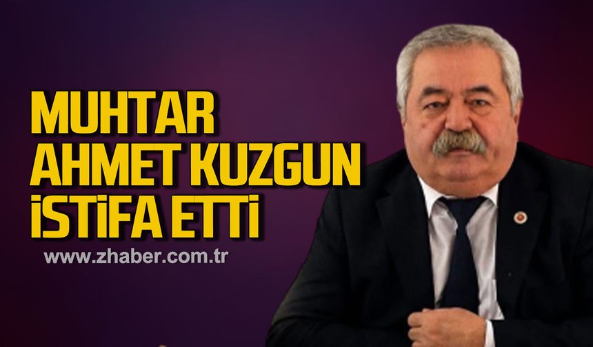 Yeşilmahalle muhtarı Ahmet Kuzgun CHP’den istifa etti