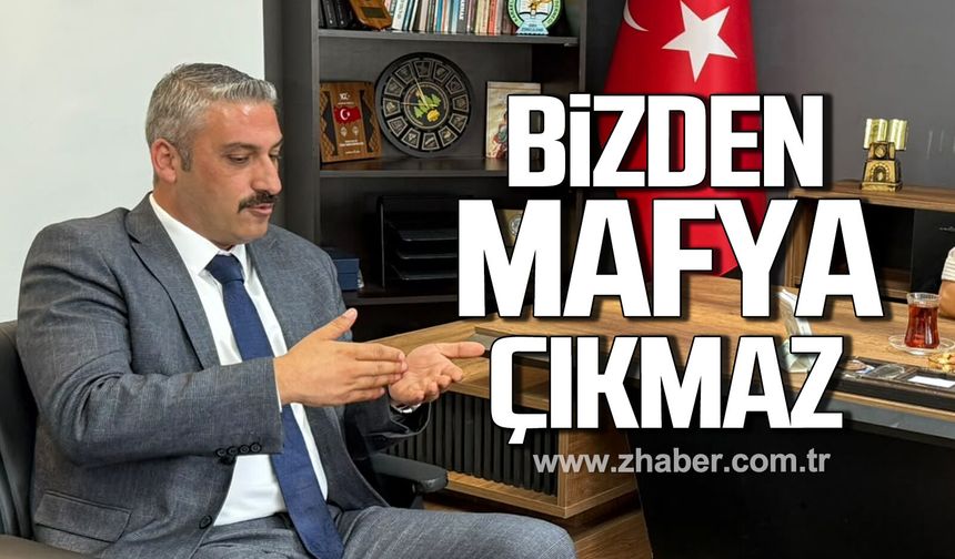 Gökmen Karali: 'Bizden mafya çıkmaz'