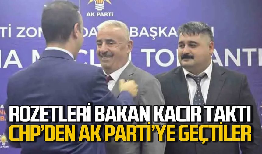 CHP'den istifa eden meclis üyelerine Bakan rozeti taktı AK Parti'ye geçti
