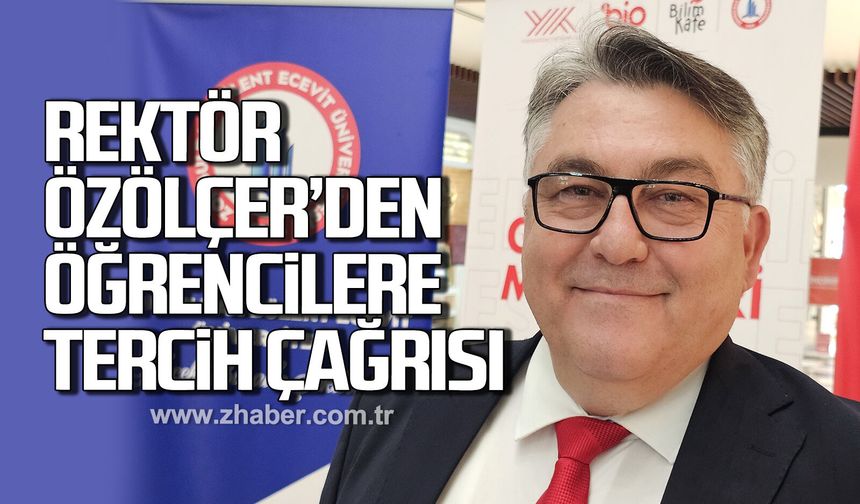Rektör Özölçer’den öğrencilere tercih çağrısı