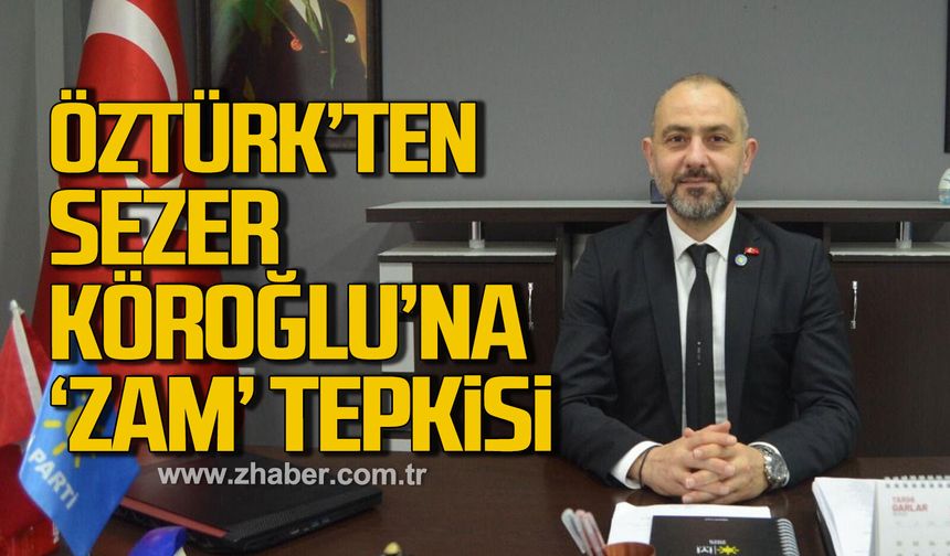 İYİ Partili Öztürk’ten AK Partili Köroğlu’na "Zam" Tepkisi "Siyasetiniz İkircikli"