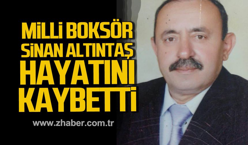 Sinan Altıntaş hayatını kaybetti.