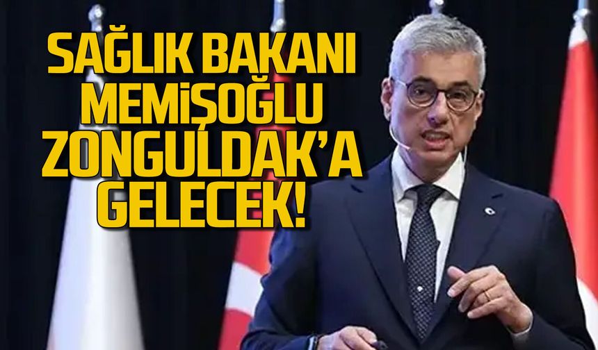 Sağlık Bakanı Kemal Memişoğlu Zonguldak’a gelecek