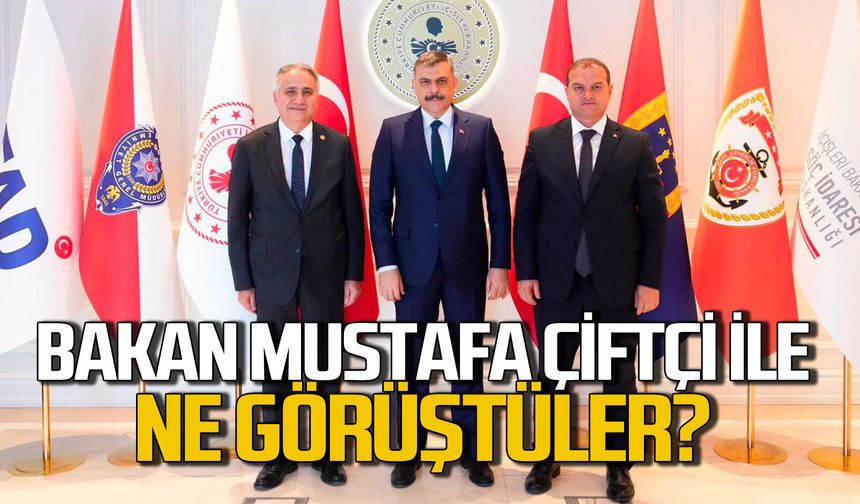 İçişleri Bakanı Mustafa Çiftçi ile ne görüştüler?