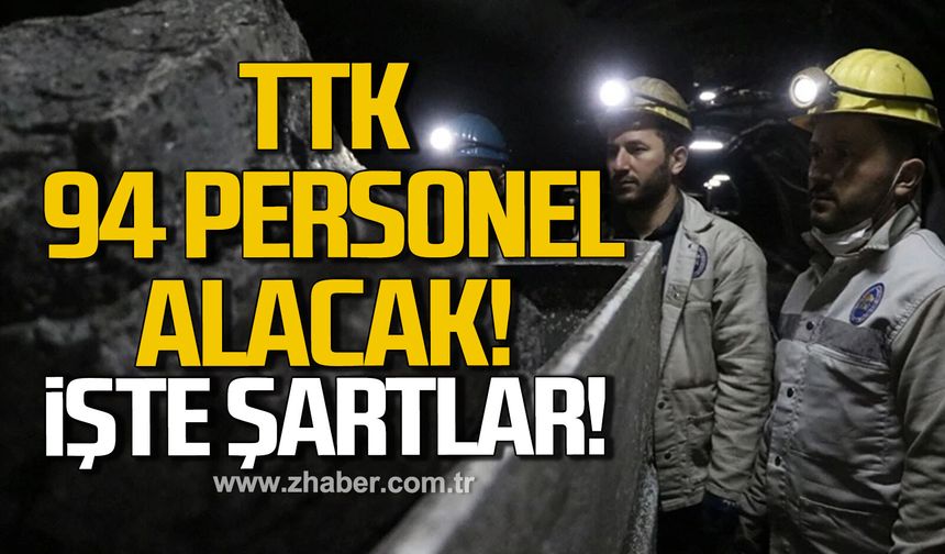 TTK 94 personel alacak. İşte şartlar