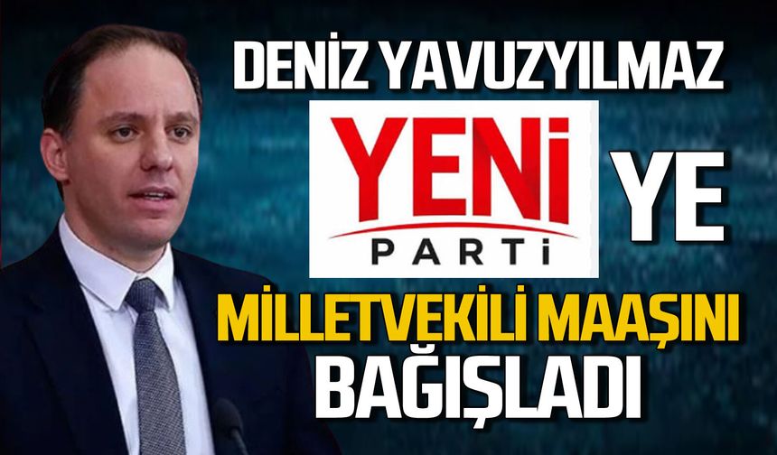 Deniz Yavuzyılmaz ve Eylem Ertuğrul bir milletvekili maaşını YENİ Parti’ye bağışladı
