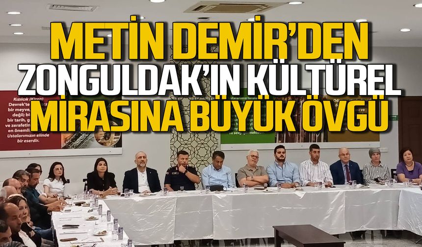Metin Demir’den Zonguldak kültürel mirasına övgü