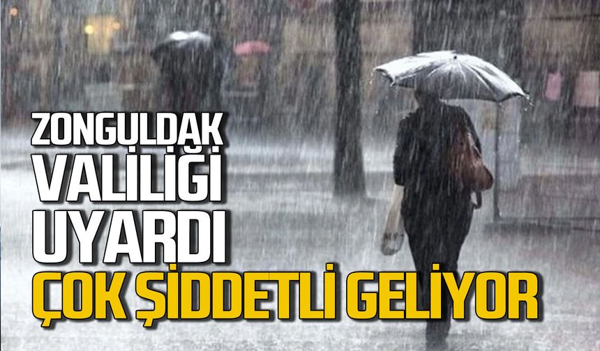 Zonguldak Valiliği’nden uyarı: Çok şiddetli geliyor
