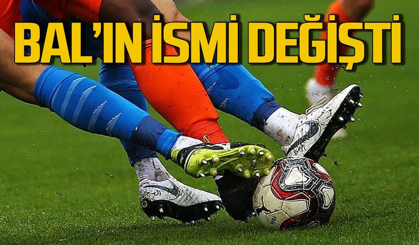 Bölgesel Amatör Lig'in ismi değişti
