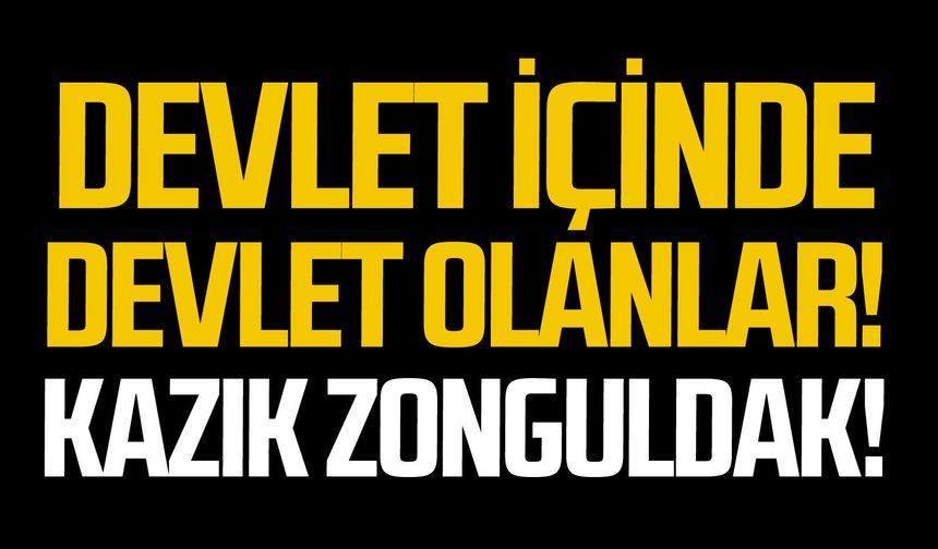 Devlet içinde devlet olanlar!