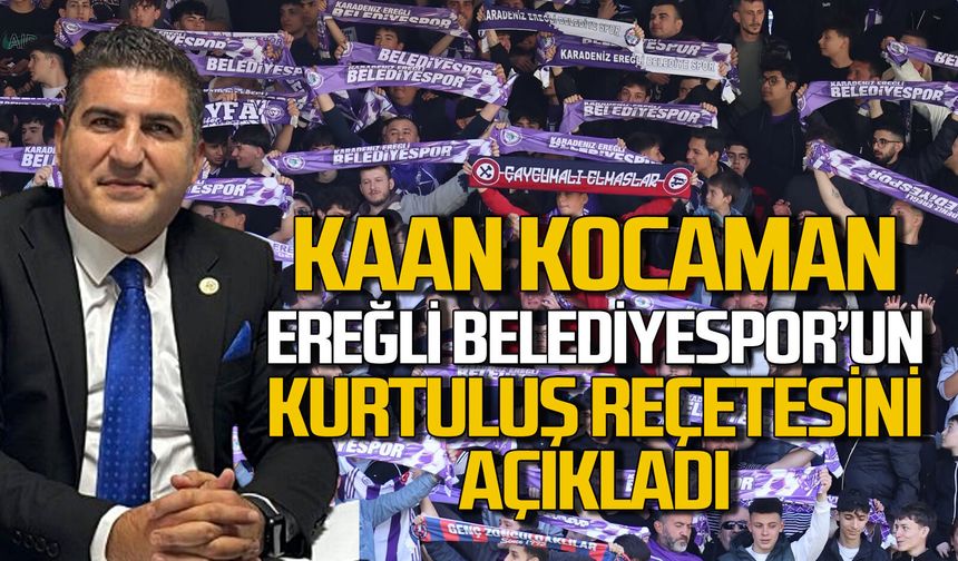 Kaan Kocaman Ereğli Belediyespor’un kurtuluş reçetesini açıkladı