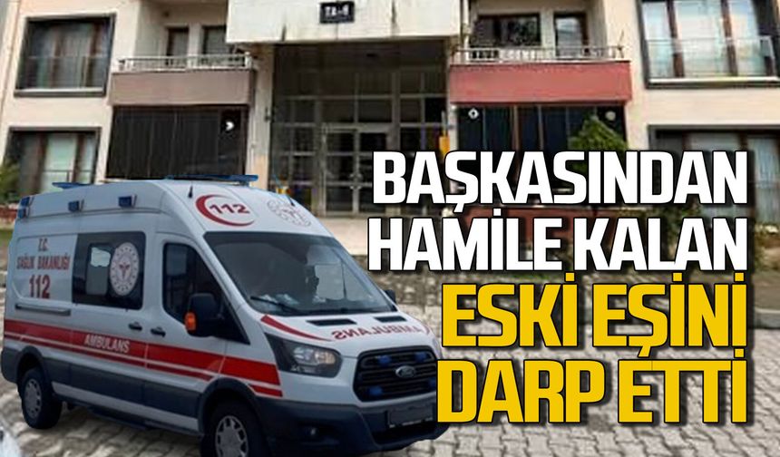 Zonguldak’ta Mert Ö. başkasından hamile kalan eski eşini darp etti