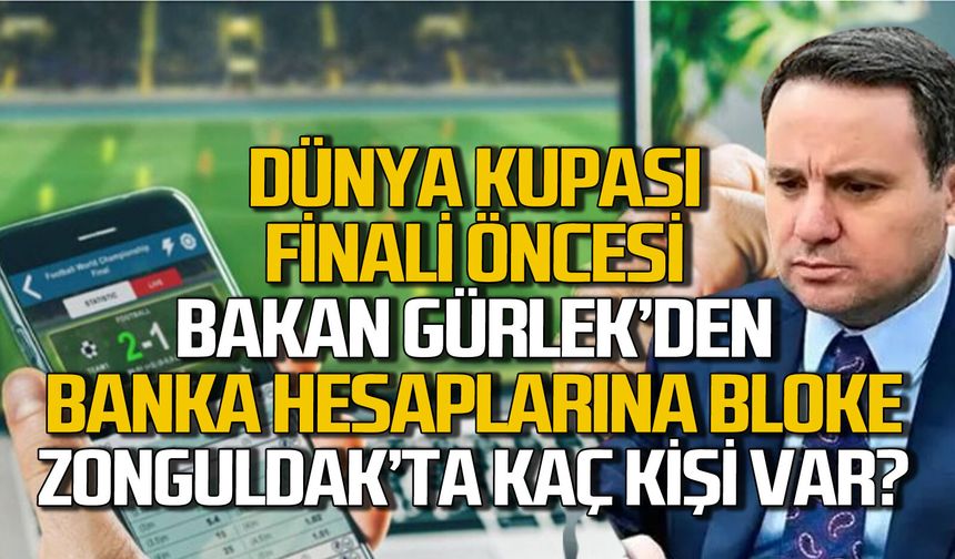 Adalet Bakanı Akın Gürlek Dünya Kupası Final maçı öncesi hesapları bloke etti