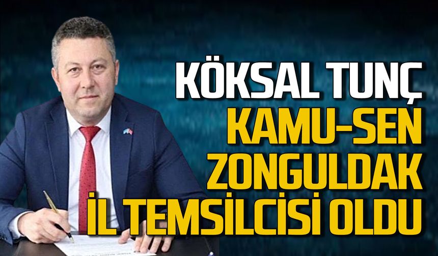 Köksal Tunc Kamu-Sen Zonguldak İl Temsilcisi oldu