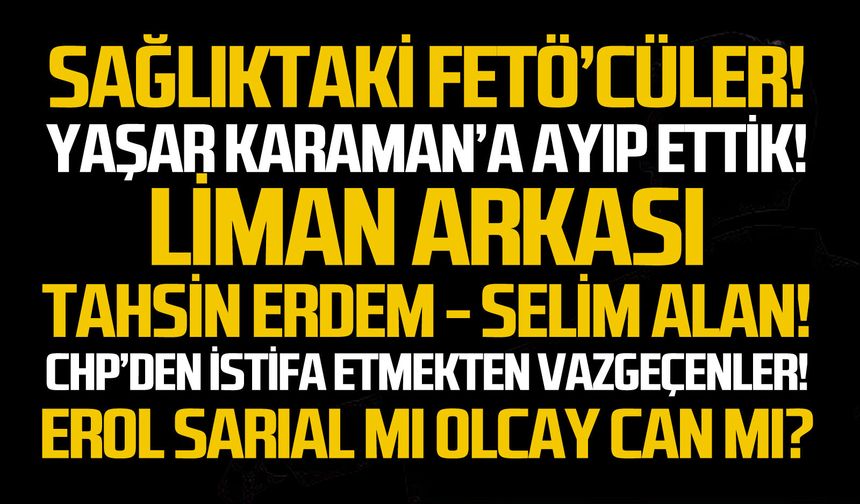 Sağlıktaki FETÖ’cüler!