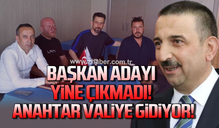 Başkan adayı yine çıkmadı, anahtar valiye gidiyor
