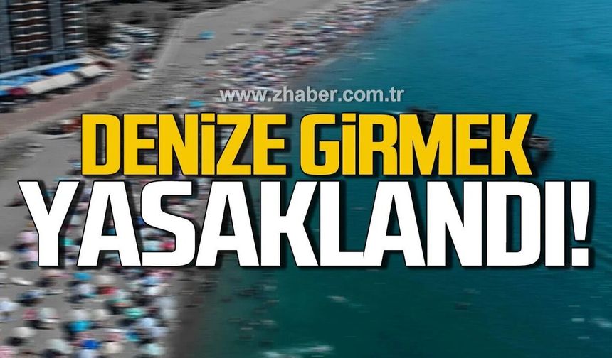 Zonguldak Valiliği duyurdu. Denize girişler yasaklandı.