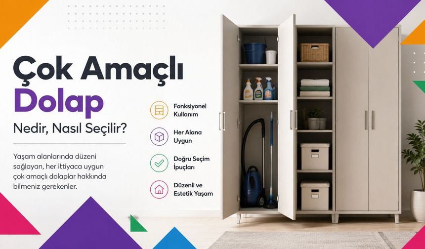 Çok Amaçlı Dolap Nedir, Nasıl Seçilir?