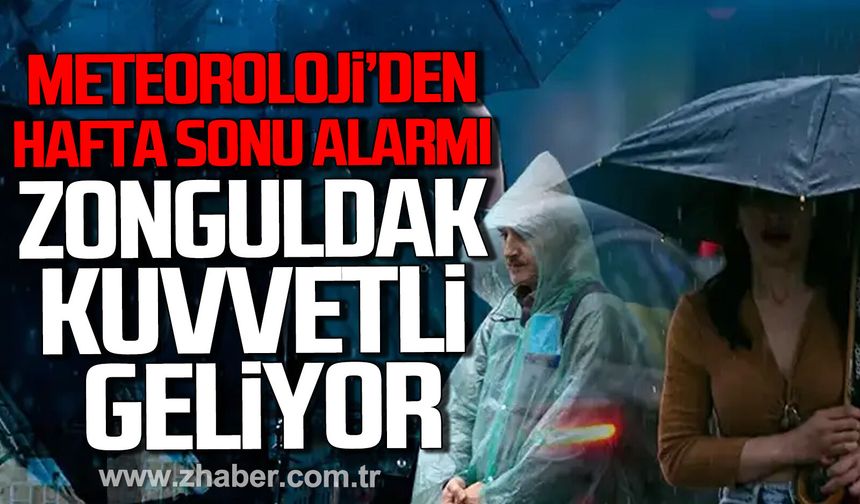 Meteoroloji'den hafta sonu alarmı. Zonguldak kuvvetli geliyor.