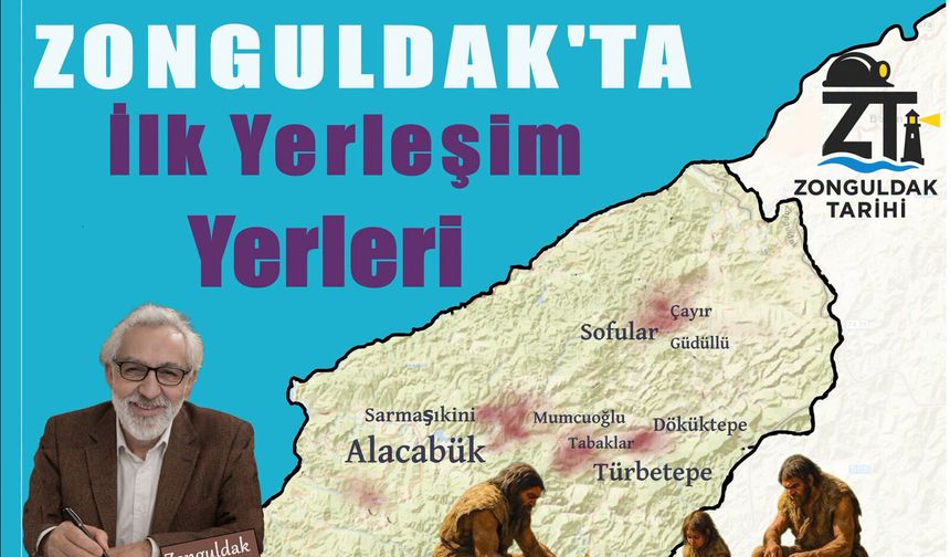 Hayati Yılmaz yazdı. “Zonguldak’ta İlk İnsanlar Nereye Yerleşti?”